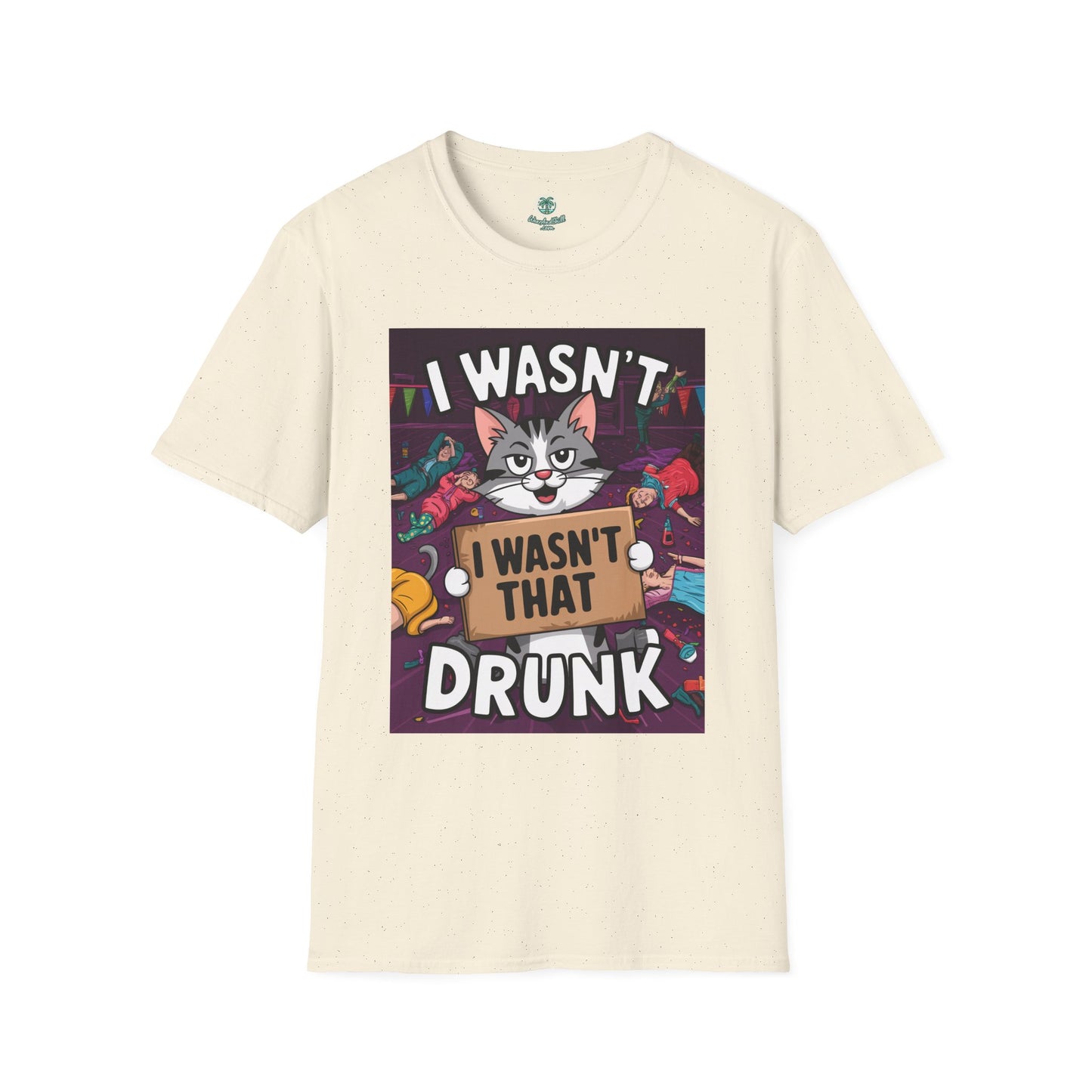 I wasn't that drunk